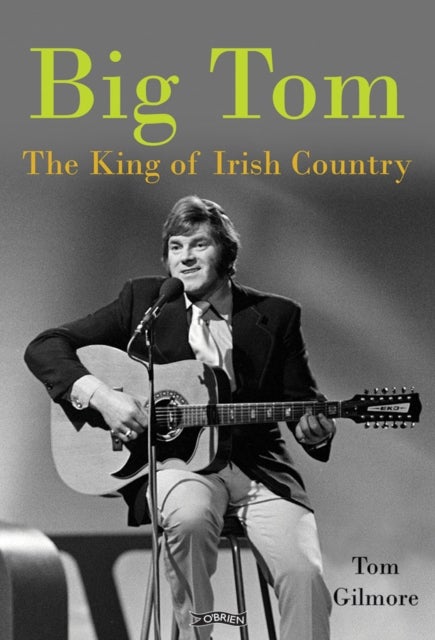 Big Tom - The King of Irish Country
