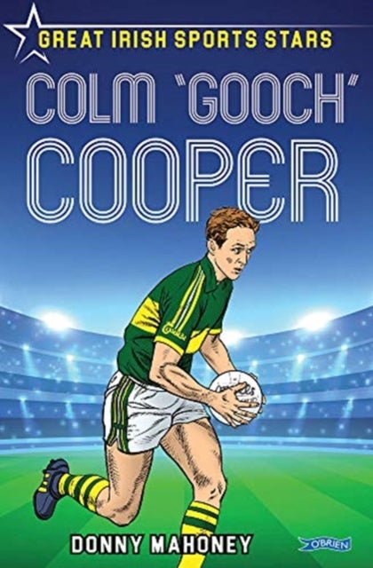 Colm 'Gooch' Cooper - Great Irish Sports Stars