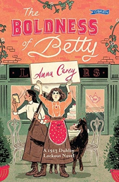The Boldness of Betty - A 1913 Dublin Lockout Novel