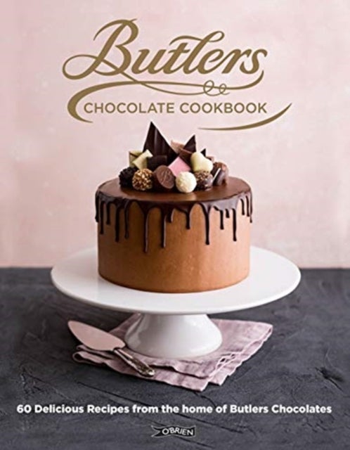 Butlers Chocolate Cookbook - 60 Delicious Recipes from the Home of Butlers Chocolates