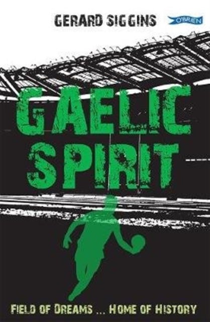 Gaelic Spirit - Field of Dreams ... Home of History