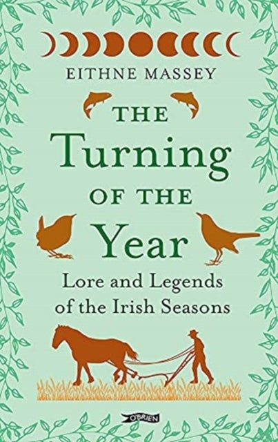 The Turning of the Year - Lore and Legends of the Irish Seasons