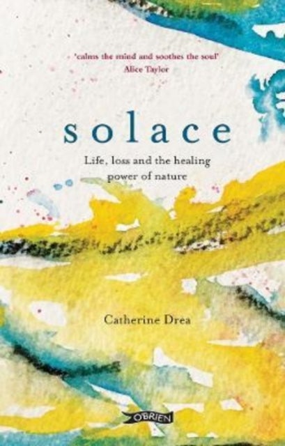 Solace - Life, loss and the healing power of nature