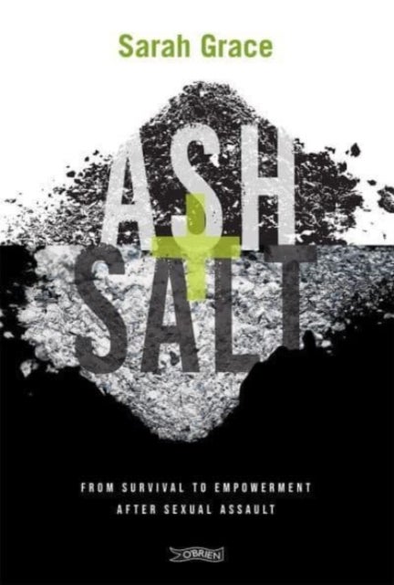 Ash + Salt - From Survival to Empowerment after Sexual Assault