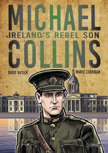 Michael Collins - Ireland's Rebel Son