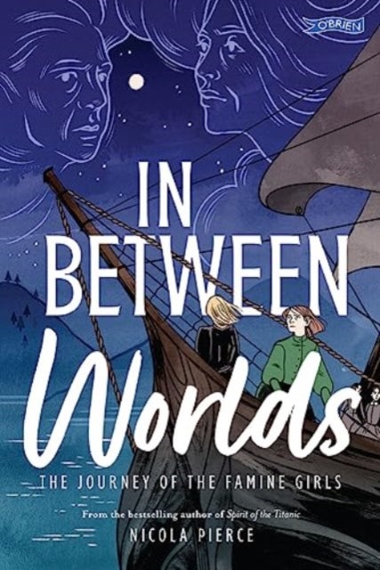 In Between Worlds - The Journey of the Famine Girls