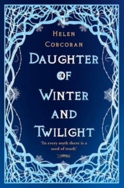 Daughter of Winter and Twilight - In every myth there is a seed of truth