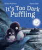 It's Too Dark, Puffling