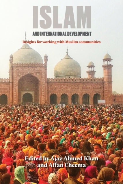Islam and International Development - Insights for working with Muslim communities