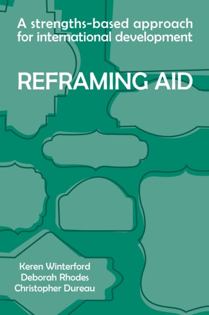A Strengths-based Approach for International Development - Reframing Aid