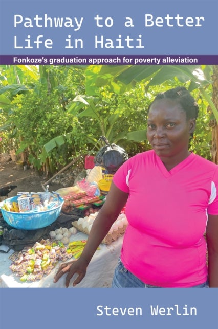 Pathway to a Better Life in Haiti - Fonkoze's graduation approach for poverty alleviation