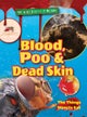 Blood, Poo and Dead Skin