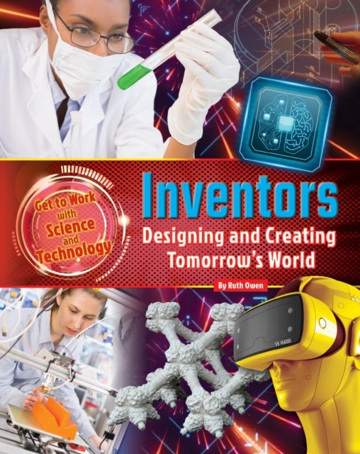 Inventors - Designing and Creating Tomorrow's World