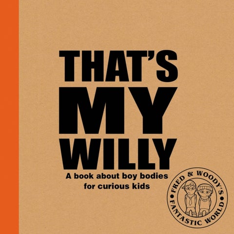 That's My Willy - A book about boy bodies for curious kids
