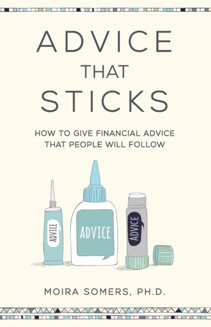 Advice That Sticks - How to give financial advice that people will follow