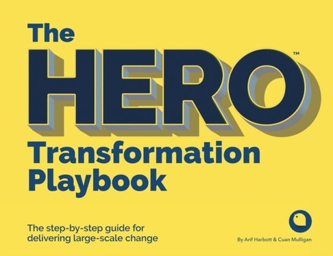 The HERO Transformation Playbook - The step-by-step guide for delivering large-scale change