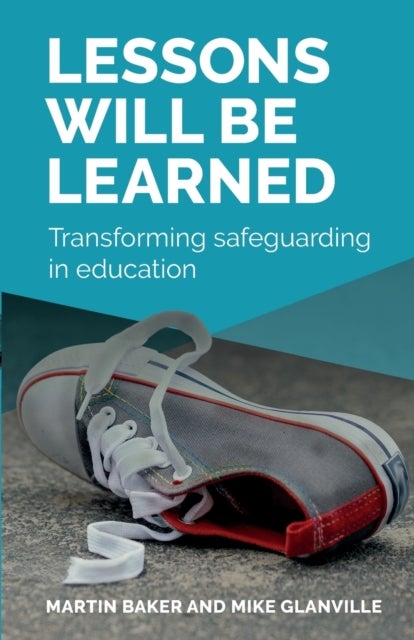 Lessons Will Be Learned - Transforming safeguarding in education