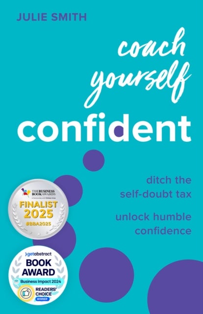 Coach Yourself Confident - Ditch the self-doubt tax, unlock humble confidence