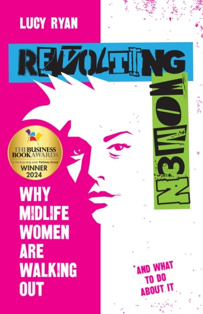 Revolting Women - Why midlife women are walking out, and what to do about it