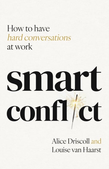 Smart Conflict - How to have hard conversations at work