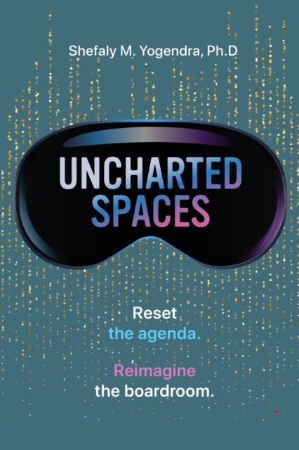 Uncharted Spaces - Reset the agenda. Reimagine the boardroom.