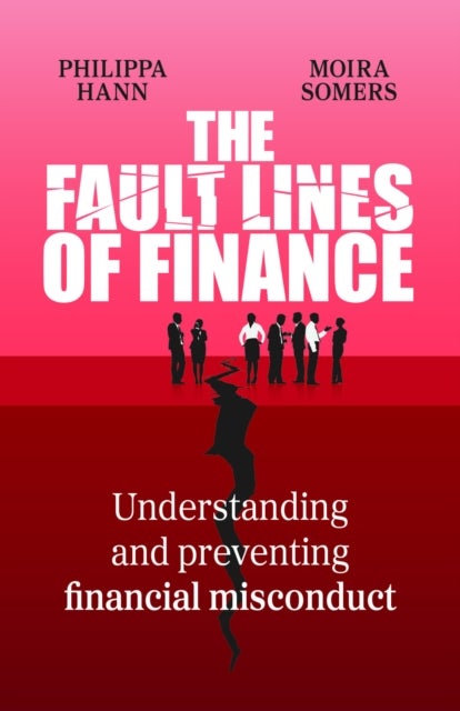The Fault Lines of Finance - Understanding and preventing financial misconduct