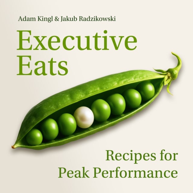 Executive Eats - The cookbook for a better working life