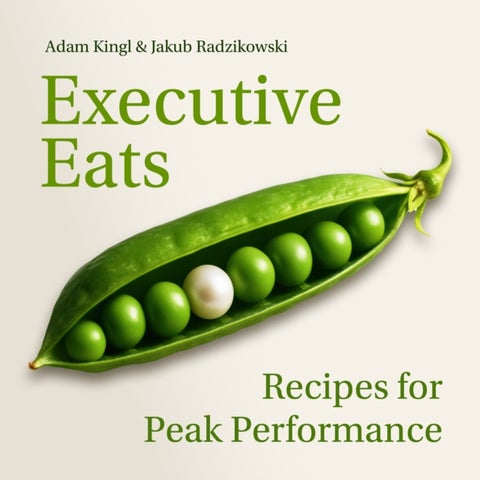 Executive Eats - The cookbook for a better working life