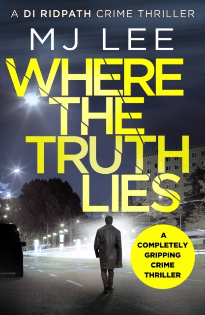 Where The Truth Lies - A completely gripping crime thriller