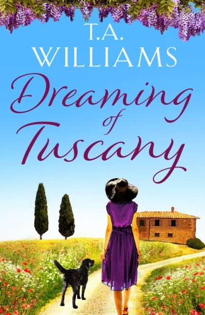 Dreaming of Tuscany - The unputdownable feel-good read of the year