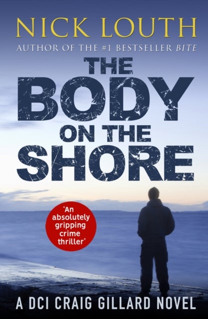 The Body on the Shore - An absolutely gripping crime thriller