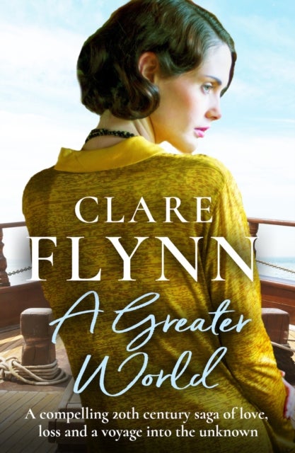 A Greater World - A compelling 20th century saga of love, loss and a voyage into the unknown