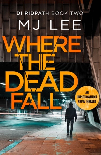 Where The Dead Fall - A completely gripping crime thriller