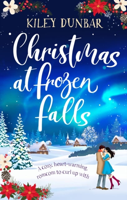 Christmas at Frozen Falls - An uplifting and gorgeously romantic read that will warm your heart