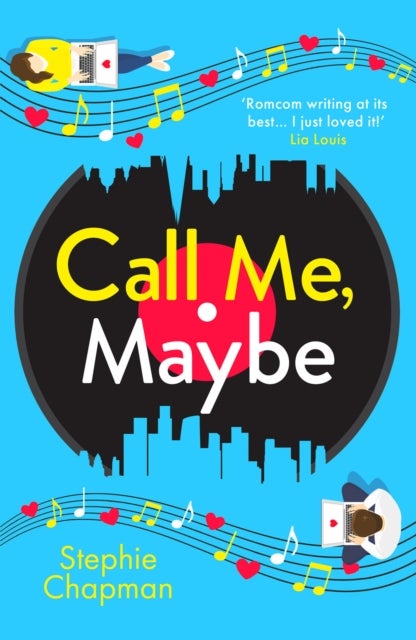 Call Me, Maybe - A hilarious, uplifting romcom with a love story that will make you swoon