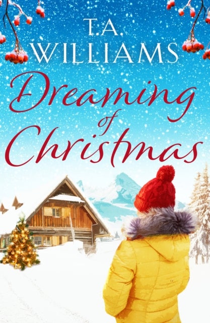 Dreaming of Christmas - An enthralling feel-good romance in the high Alps