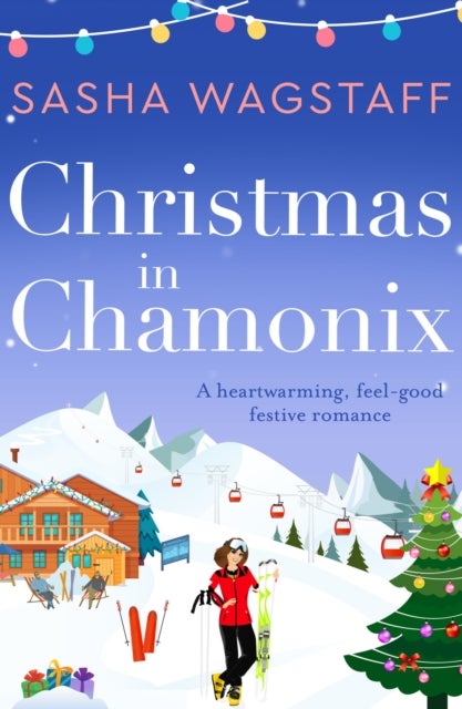 Christmas in Chamonix - A heartwarming, feel-good festive romance