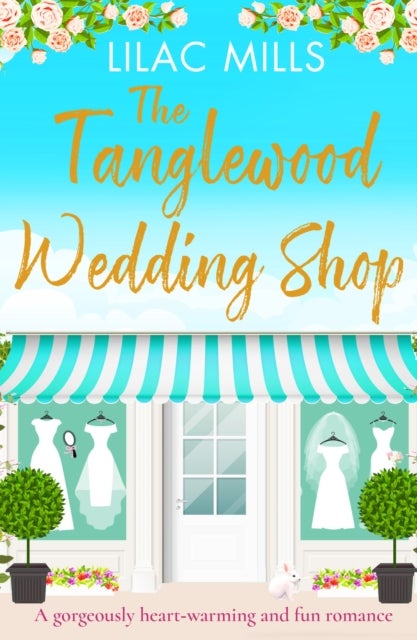 The Tanglewood Wedding Shop - A gorgeously heart-warming and fun romance