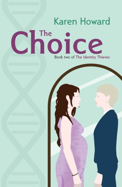 The Choice - Book Two of The Identity Thieves Trilogy
