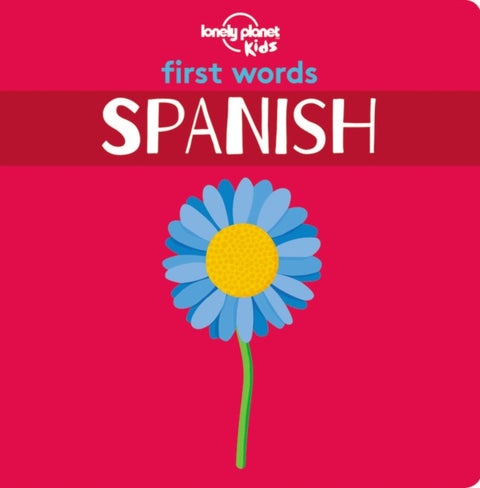 Lonely Planet Kids First Words - Spanish - spanish