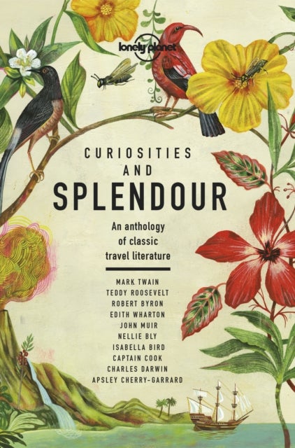Lonely Planet Curiosities and Splendour - An anthology of classic travel literature