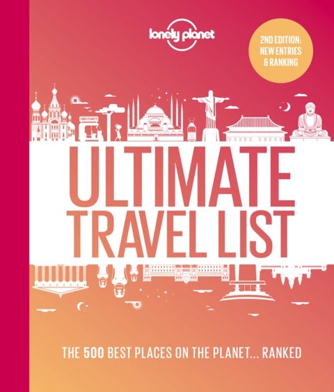 Lonely Planet Lonely Planet's Ultimate Travel List - The Best Places on the Planet ...Ranked