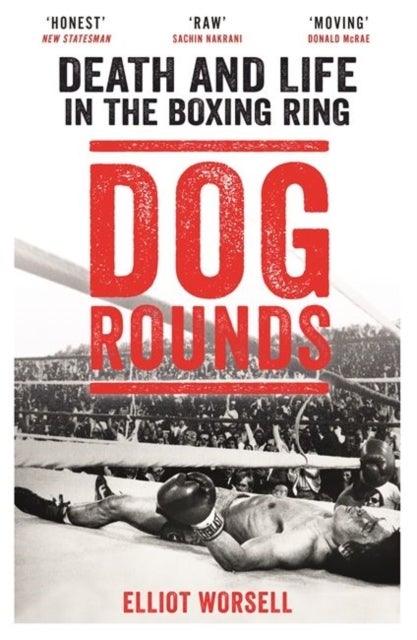 Dog Rounds - Death and Life in the Boxing Ring