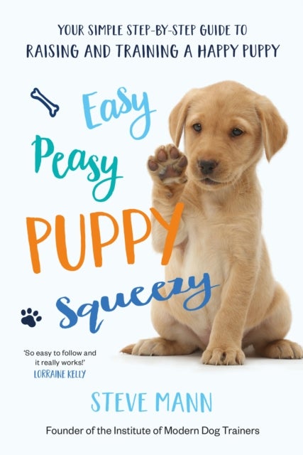 Easy Peasy Puppy Squeezy - The UK's No.1 Dog Training Book – How to Raise the Perfect Puppy