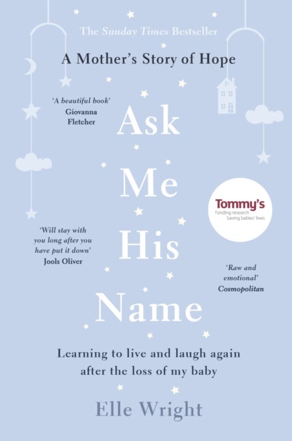 Ask Me His Name - Learning to live and laugh again after the loss of my baby
