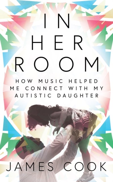 In Her Room - How Music Helped Me Connect With My Autistic Daughter