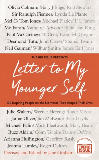 Letter To My Younger Self - The Big Issue Presents... 100 Inspiring People on the Moments That Shaped Their Lives