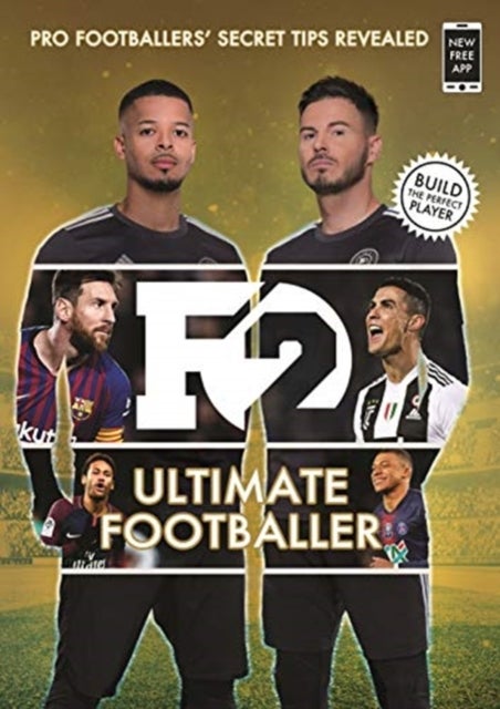 F2: Ultimate Footballer: BECOME THE PERFECT FOOTBALLER WITH THE F2'S NEW BOOK! - (Skills Book 4)