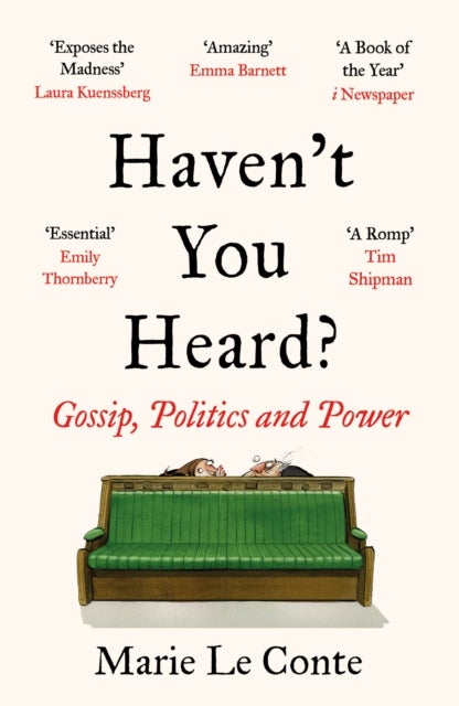 Haven't You Heard? - Gossip, Politics and Power