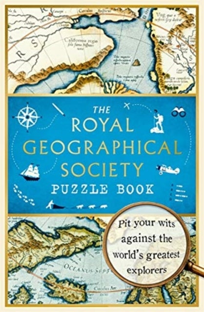The Royal Geographical Society Puzzle Book - Pit your wits against the world's greatest explorers